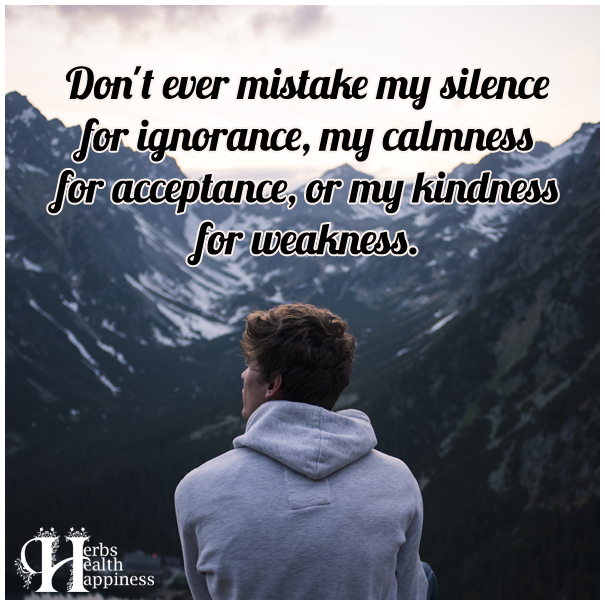 Don't Ever Mistake My Silence For Ignorance - ø Eminently Quotable