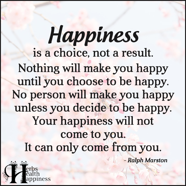 Happiness Is A Choice O Eminently Quotable Quotes Funny Sayings Inspiration Quotations O