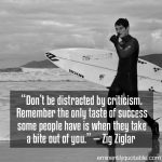 Don’t Be Distracted By Criticism