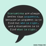 Discussions are Always Better than Arguments