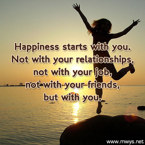 Happiness Starts With You - ø Eminently Quotable - Quotes - Funny ...