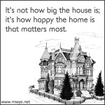 It’s Not How Big the House Is