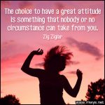 The Choice To Have A Great Attitude