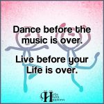 Dance Before The Music Is Over