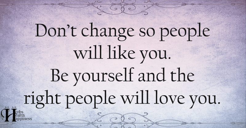 Don't Change So People Will Like You - ø Eminently Quotable - Quotes ...