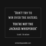 Don’t Try To Win Over The Haters