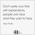 Don’t Waste Your Time With Explanations