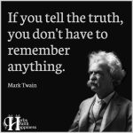 If You Tell The Truth, You Don’t Have To Remember Anything