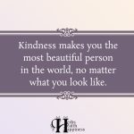 Kindness Makes You The Most Beautiful Person