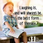 Laughing Is And Will Always Be The Best Form Of Therapy
