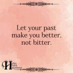 Let Your Past Make You Better