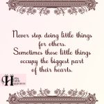 Never Stop Doing Little Things For Others