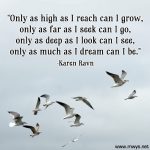 Only As High As I Reach Can I Grow