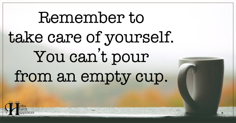 Remember To Take Care Of Yourself - ø Eminently Quotable - Inspiring ...