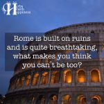 Rome Is Built On Ruins