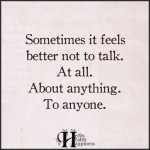 Sometimes It Feels Better Not To Talk