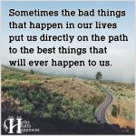Sometimes The Bad Things That Happen In Our Lives