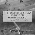 The Flak Only Gets Heavy When You’re Over the Target