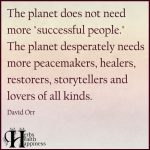 The Planet Does Not Need More Successful People