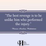 The Best Revenge Is To Be Unlike Him