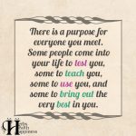 There Is A Purpose For Everyone You Meet