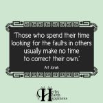 Those Who Spend Their Time Looking For The Faults In Others