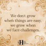 We Don’t Grow When Things Are Easy