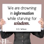We Are Drowning In Information While Starving For Wisdom