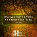 What We Achieve Inwardly Will Change Outer Reality