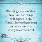 Worrying = Waste Of Time