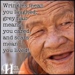 Wrinkles Mean You Laughed