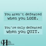 You Aren’t Defeated When You Lose