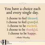 You Have A Choice Each And Every Single Day