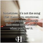 Sometimes, It’s Not The Song That Makes You Emotional