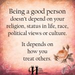 Being A Good Person Doesn’t Depend On Your Religion