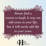 Always Find A Reason To Laugh