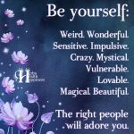 Be Yourself: Weird. Wonderful.