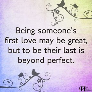 Being Someone's First Love May Be Great - ø Eminently Quotable ...