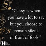 Classy Is When You Have A Lot To Say