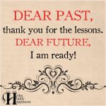 Dear Past, Thank You For The Lessons