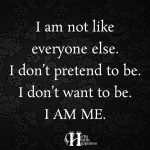 I Am Not Like Everyone Else