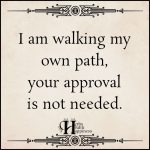 I Am Walking My Own Path