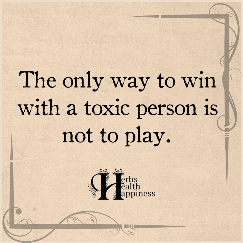 The Only Way To Win With A Toxic Person - ø Eminently Quotable - Quotes ...
