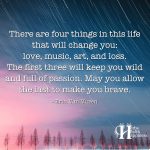 There Are Four Things In This Life That Will Change You