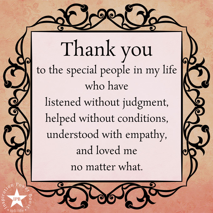 Thank You To the Special People In My Life Who Have