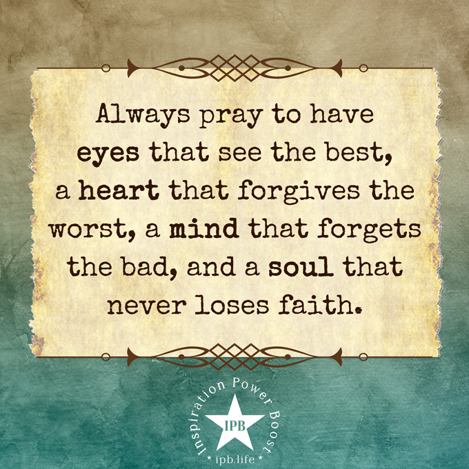 Always Pray To Have Eyes That See The Best