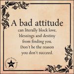 A Bad Attitude Can Literally Block Love