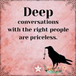 Deep Conversations With The Right People Are Priceless