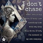 I Don’t Chase After People Any More