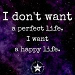 I Don’t Want A Perfect Life